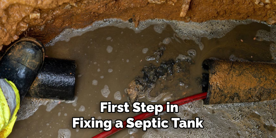 First Step in
Fixing a Septic Tank 