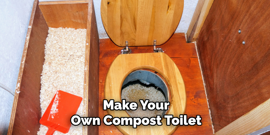 Make Your 
Own Compost Toilet