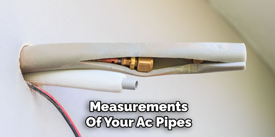 Measurements
Of Your Ac Pipes