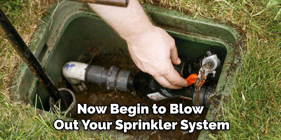 Now Begin to Blow
Out Your Sprinkler System