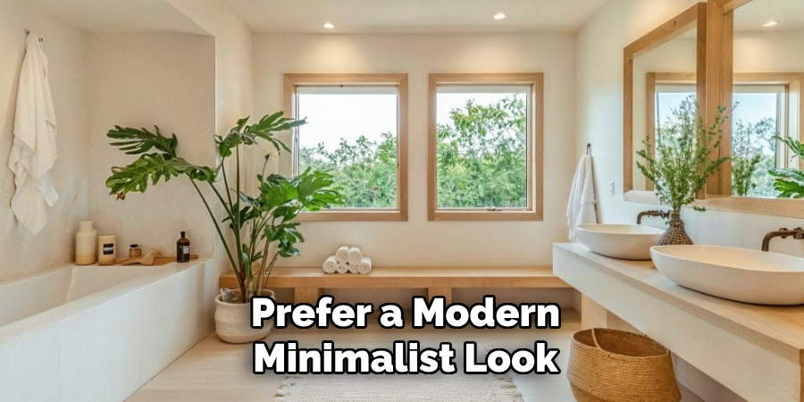 Prefer a Modern Minimalist Look