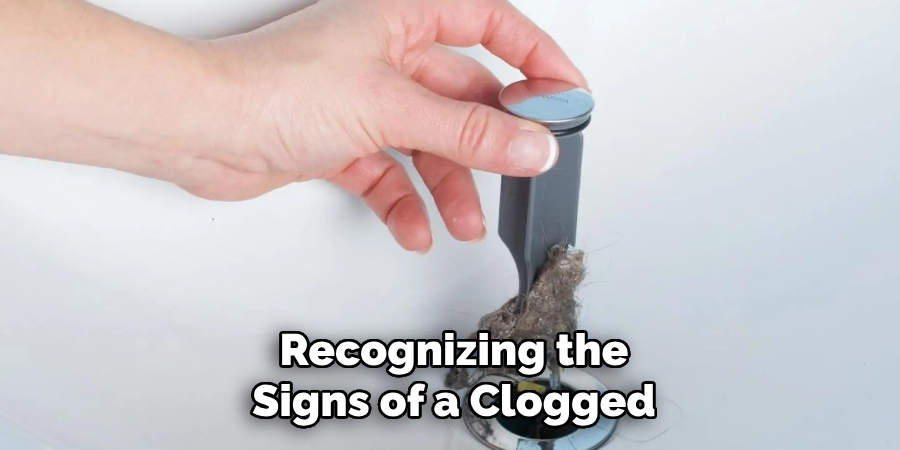 Recognizing the
Signs of a Clogged 