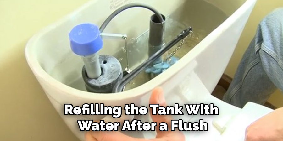 Refilling the Tank With
Water After a Flush