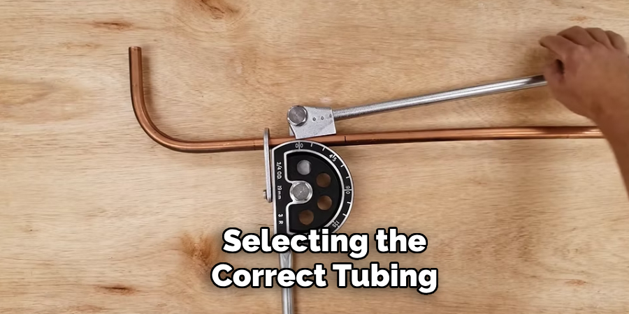 Selecting the
Correct Tubing