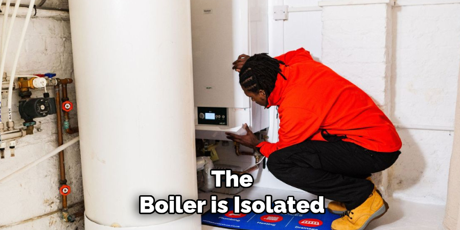 The
Boiler is Isolated 