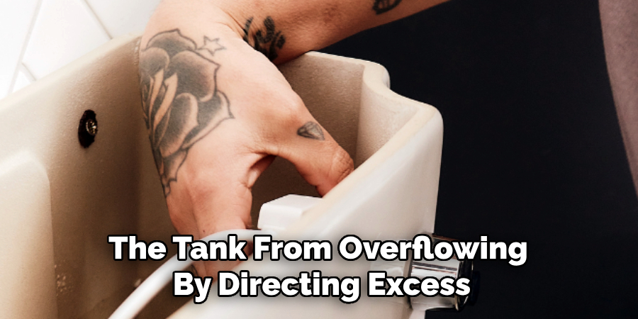 The Tank From Overflowing
By Directing Excess