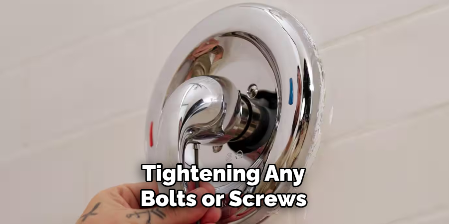 Tightening Any
Bolts or Screws