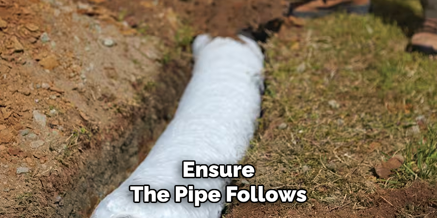 Ensure
The Pipe Follows