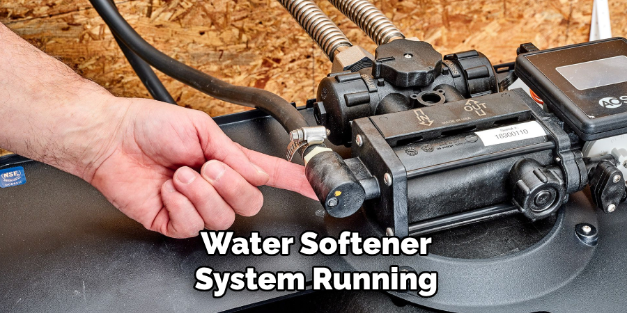 Water Softener
System Running