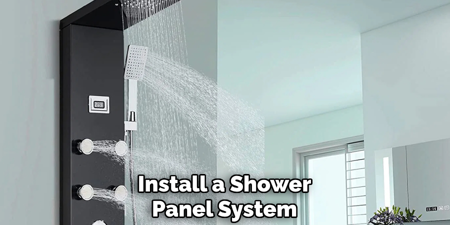 Install a Shower
Panel System
