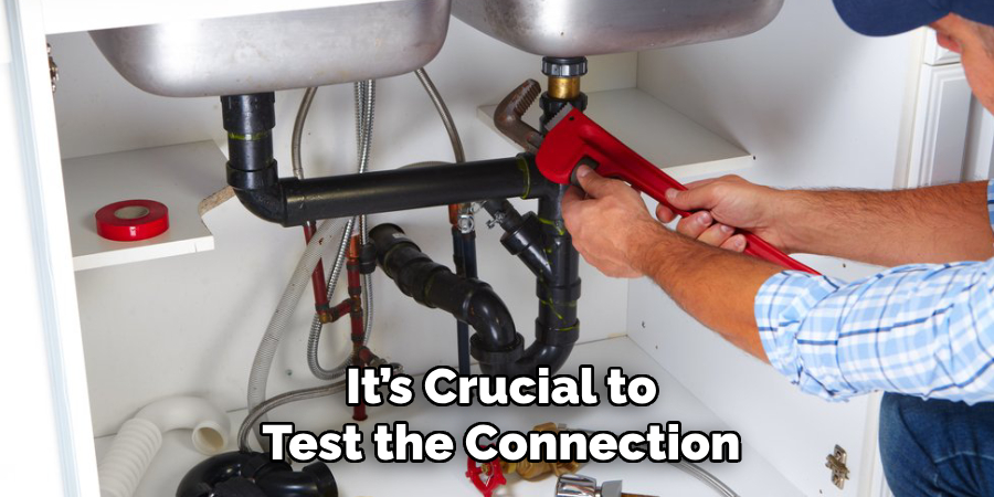 It’s Crucial to
Test the Connection