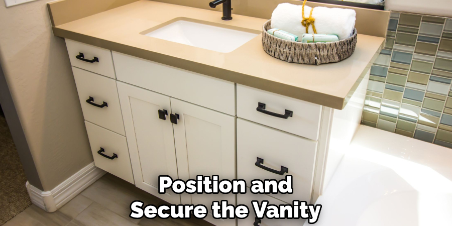 Position and
Secure the Vanity
