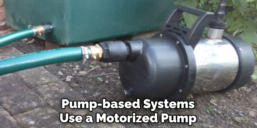 Pump-based Systems
Use a Motorized Pump