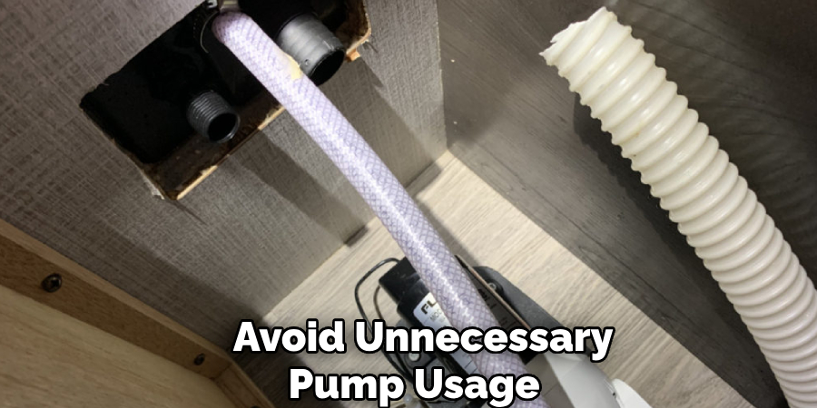 Avoid Unnecessary
Pump Usage
