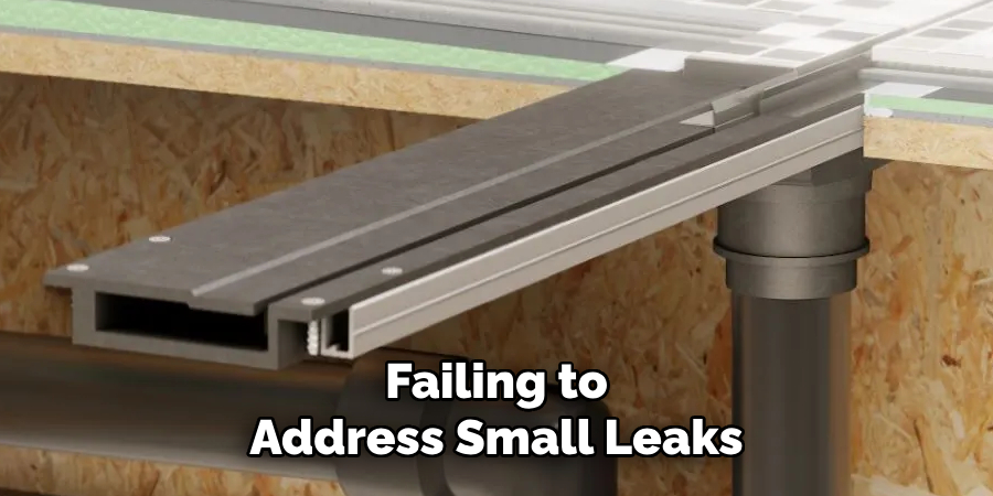 Failing to Address Small Leaks