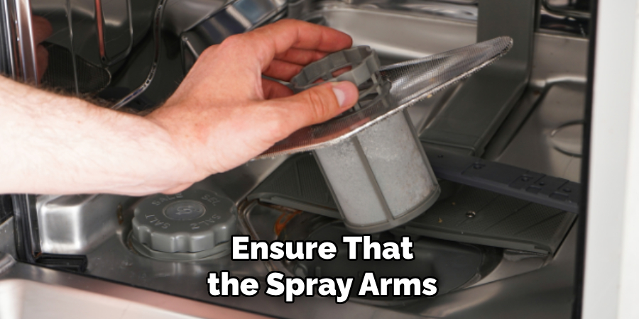 Ensure That the Spray Arms