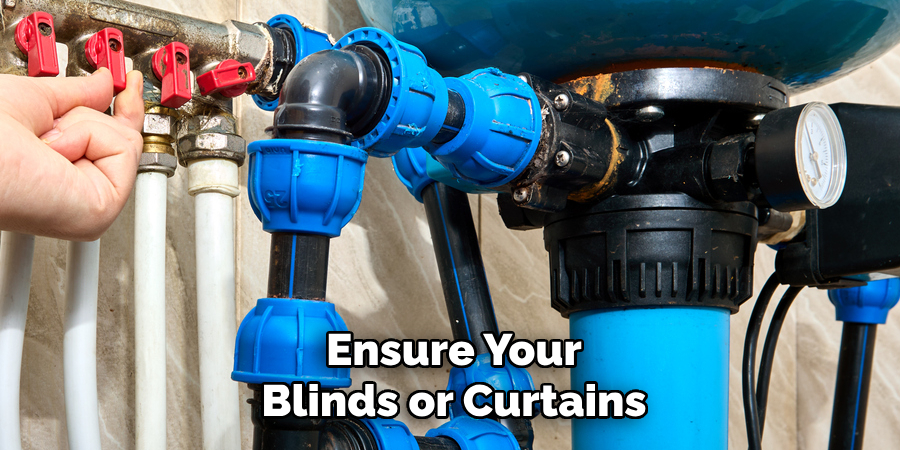 Ensure Your Blinds or Curtains