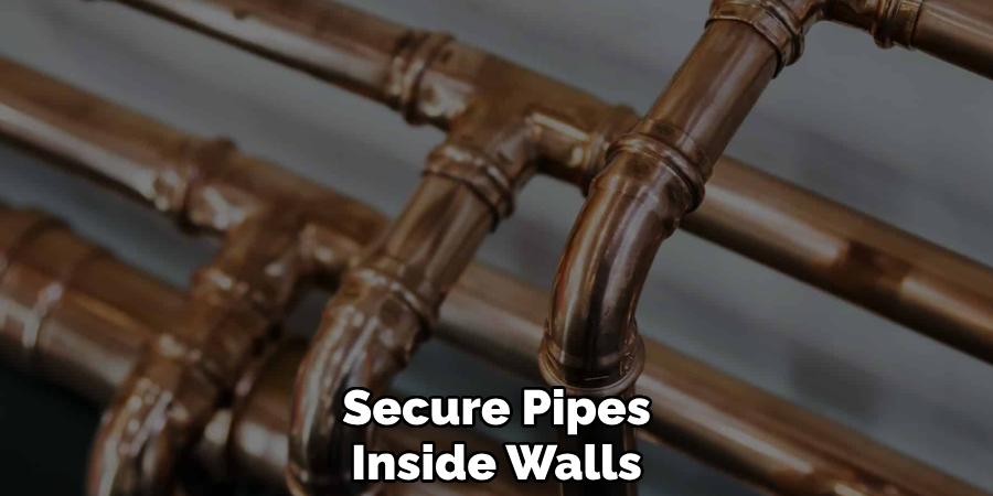 Secure Pipes
Inside Walls