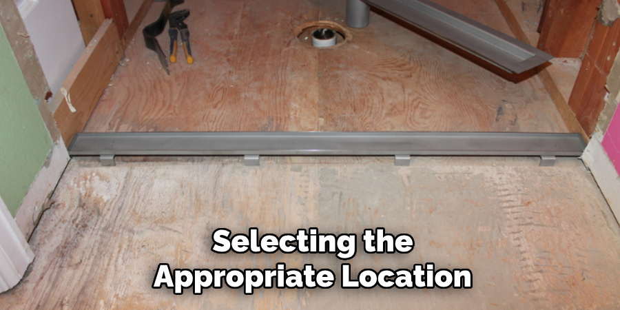 Selecting the Appropriate Location