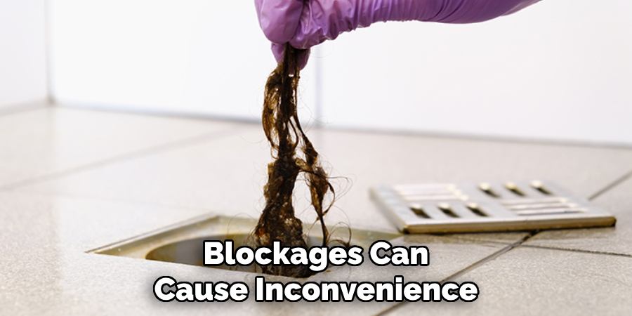 Blockages Can
Cause Inconvenience