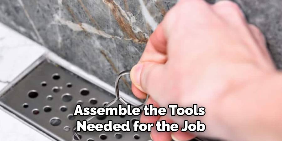 Assemble the Tools
Needed for the Job